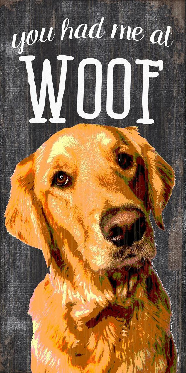 Pet Sign Wood You Had Me At Woof Golden Retriever 5"x10"