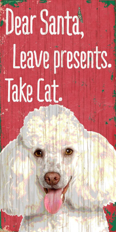 Pet Sign Wood Dear Santa Leave Presents Take Cat Poodle 5"x10"