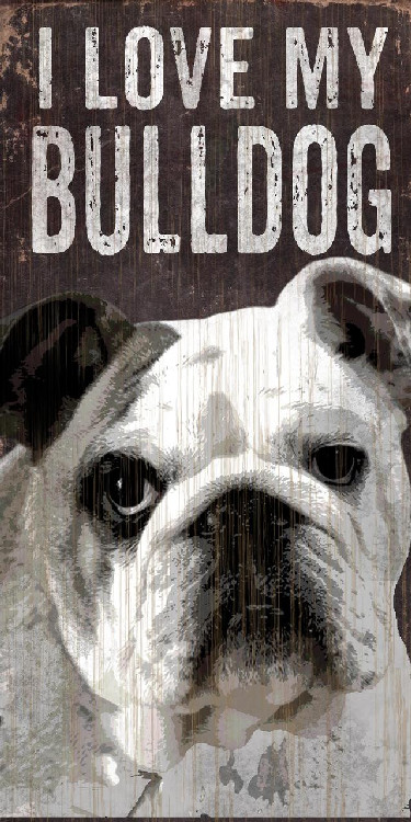 Pet Sign Wood I Love My Bulldog 5"x10"