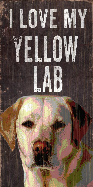 Pet Sign Wood I Love My Yellow Lab 5"x10"