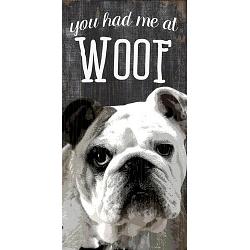 Pet Sign Wood You Had Me At Woof Bulldog 5"x10"