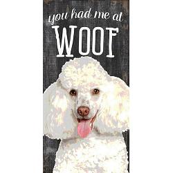 Pet Sign Wood You Had Me At Woof Poodle 5"x10"