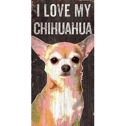 Pet Sign Wood I Love My Chihuahua 5"x10"