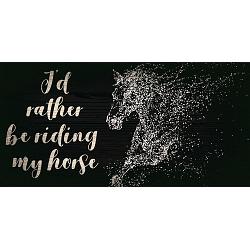 Pet Sign Wood I'd Rather Be With My Horse 10"x5"