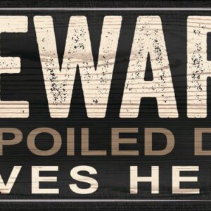 Pet Sign Wood Beware A Spoiled Dog Lives Here 10"x5"