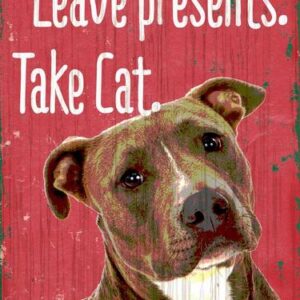 Pet Sign Wood Dear Santa Leave Presents Take Cat Pit Bull 5"x10"