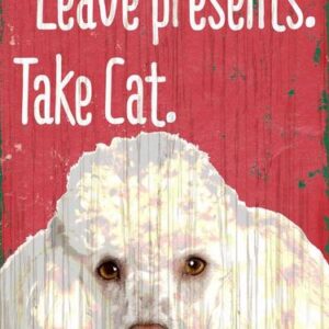 Pet Sign Wood Dear Santa Leave Presents Take Cat Poodle 5"x10"