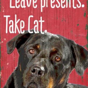Pet Sign Wood Dear Santa Leave Presents Take Cat Rottweiler 5"x10"